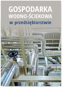 Gospodarka wodno-ściekowa w przedsiębiorstwie [KSIĄŻKA]