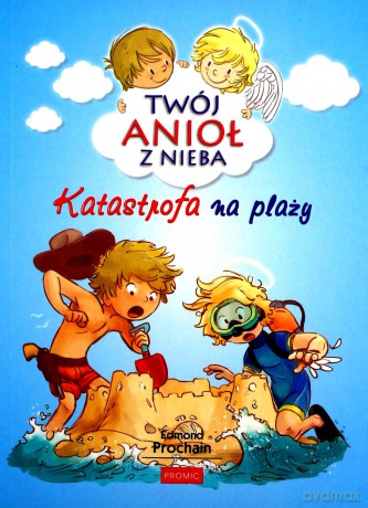Katastrofa na plaży. Twój anioł z nieba (Tom 7) - Edmond Prochain [KSIĄŻKA]