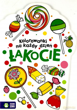 Kolorowanki na każdy dzień Łakocie [KSIĄŻKA]