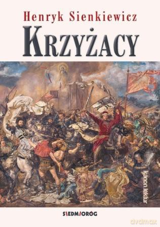 Krzyżacy - Henryk Sienkiewicz [KSIĄŻKA]