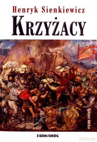 Krzyżacy - Henryk Sienkiewicz [KSIĄŻKA]