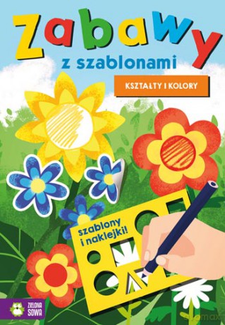 Kształty i kolory. Zabawy z szablonami [KSIĄŻKA]
