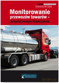 Monitorowanie przewozów towarów. Sprostaj nowym obowiązkom - Adam Hrycak [KSIĄŻKA]