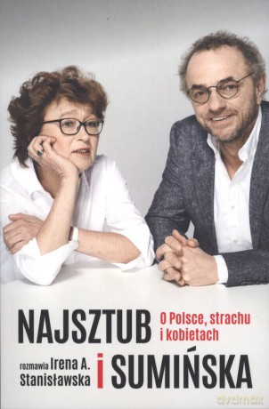 Najsztub i Sumińska o Polsce strachu i kobietach - Irena Stanisławska [KSIĄŻKA]