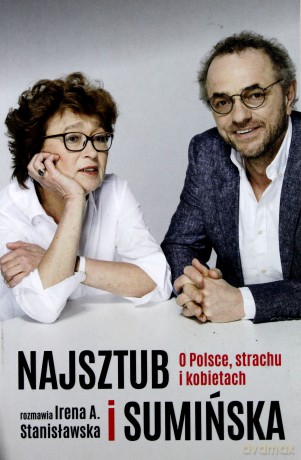 Najsztub i Sumińska o Polsce strachu i kobietach - Irena Stanisławska [KSIĄŻKA]