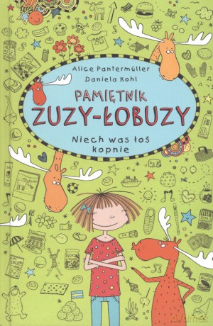 Niech was łoś kopnie. Pamiętnik Zuzy Łobuzy (Tom 6) - Alice Pantermuller [KSIĄŻKA]