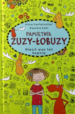 Niech was łoś kopnie. Pamiętnik Zuzy Łobuzy (Tom 6) - Alice Pantermuller [KSIĄŻKA]