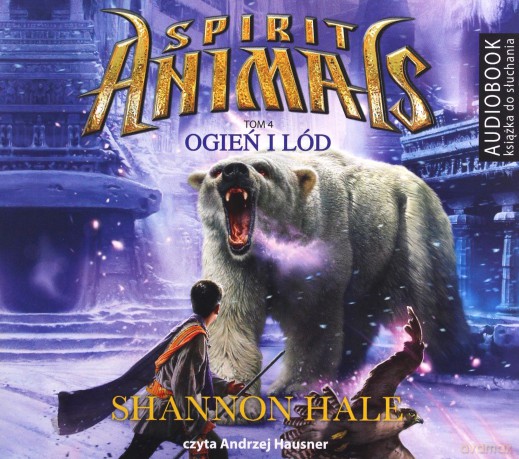 Ogień i lód. Spirit animals (Tom 4) - Shanon Hale [AUDIOBOOK]