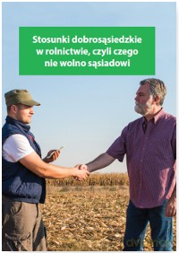 Stosunki dobrosąsiedzkie w rolnictwie czyli czego nie wolno sąsiadowi - Melania Kessler [KSIĄŻKA]