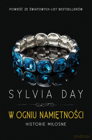 W ogniu namiętności - Sylvia Day [KSIĄŻKA]
