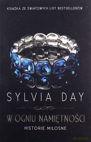 W ogniu namiętności - Sylvia Day [KSIĄŻKA]