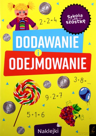 Zabawy matematyczne Dodawanie i odejmowanie. Szkoła na szóstkę [KSIĄŻKA]