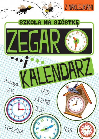 Zabawy matematyczne Zegar i kalendarz. Szkoła na szóstkę [KSIĄŻKA]