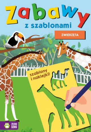 Zwierzęta. Zabawy z szablonami [KSIĄŻKA]