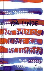 Na północ jedzie się, by umrzeć - Ida Linde [KSIĄŻKA]