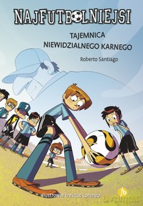 Najfutbolniejsi 7. Tajemnica niewidzialnego karnego - Roberto Santiago [KSIĄŻKA]