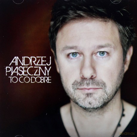Andrzej Piaseczny: To Co Dobre [CD]