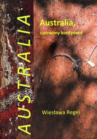 Australia czerwony kontynent - Wiesława Regel [KSIĄŻKA]