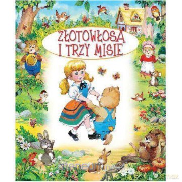 Bajki bajeczki. Złotowłosa i trzy misie [KSIĄŻKA]