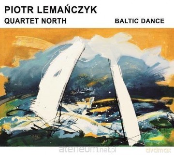Baltic Dance. Piotr Lemańczyk Quartet North [CD]