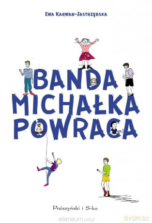 Banda Michałka powraca - Ewa Karwan-Jastrzębska [KSIĄŻKA]