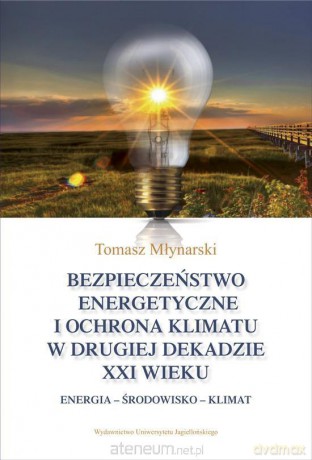 Bezpieczeństwo energetyczne i ochrona klimatu - Tomasz Młynarski [KSIĄŻKA]