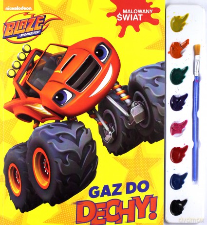 Blaze i Megamaszyny. Gaz do dechy! + farbki [KSIĄŻKA]