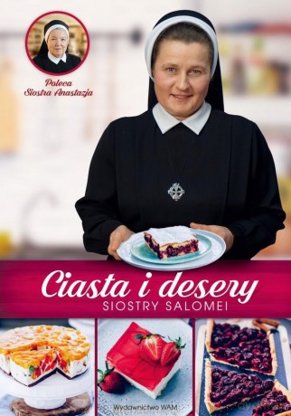 Ciasta i desery Siostry Salomei - Salomea Łowicka [KSIĄŻKA]