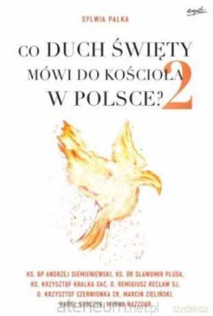 Co Duch Święty mówi do Kościoła w Polsce cz. 2 - Sylwia Palka [KSIĄŻKA]