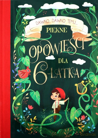 Dawno, dawno temu... Piękne opowieści dla 6-latka [KSIĄŻKA]