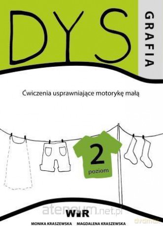 Dysgrafia. Ćwiczenia uspraw. motorykę małą 2 [KSIĄŻKA]