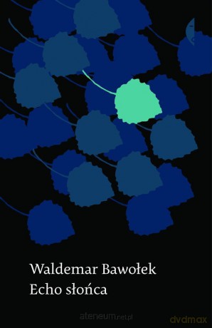 Echo słońca - Waldemar Bawołek [KSIĄŻKA]