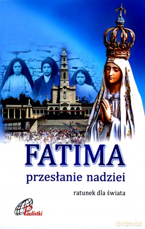 Fatima. Przesłanie nadziei [KSIĄŻKA]