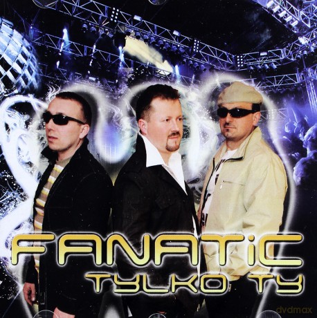 Fanatic: Tylko Ty [CD]