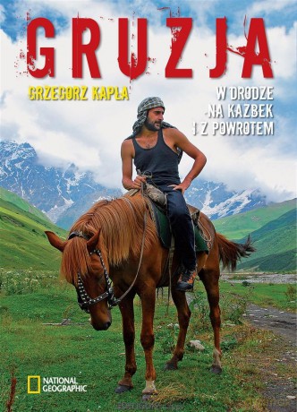 Gruzja. W drodze na Kazbek i z powrotem - Grzegorz Kapla [KSIĄŻKA]