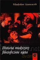 Historia medycyny filozoficznie ujęta - Władysław Szumowski [KSIĄŻKA]