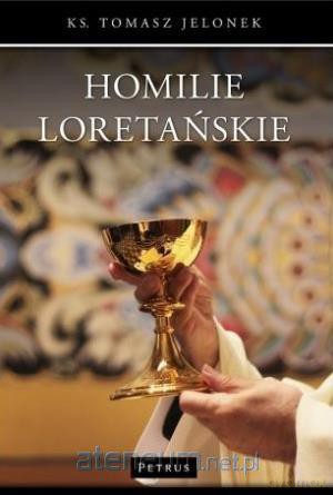 Homilie Loretańskie (Tom 11) - Ks. Tomasz Jelonek [KSIĄŻKA]