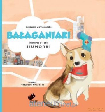Humorki. Bałaganiaki - Agnieszka Zimnowodzka [KSIĄŻKA]
