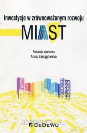 Inwestycje w zrównoważonym rozwoju miast [KSIĄŻKA]