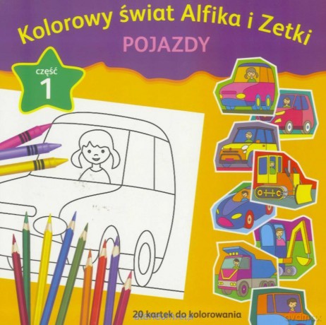 Kolorowy świat Alfika i Zetki cz.1 Pojazdy [KSIĄŻKA]