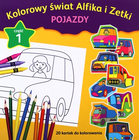 Kolorowy świat Alfika i Zetki cz.1 Pojazdy [KSIĄŻKA]