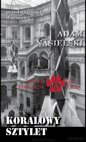 Kryminały przedwojennej Warszawy. Koralowy sztylet - Adam Nasielski [KSIĄŻKA]