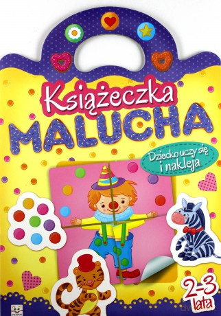 Książeczka malucha. Dziecko uczy się i nakleja [KSIĄŻKA]
