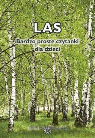 Las. Bardzo proste czytanki dla dzieci [KSIĄŻKA]