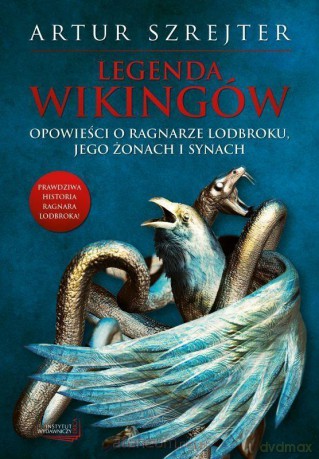 Legenda wikingów. Opowieści o Ragnarze Lodbroku - Artur Szrejter [KSIĄŻKA]
