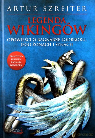 Legenda wikingów. Opowieści o Ragnarze Lodbroku - Artur Szrejter [KSIĄŻKA]