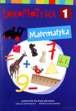 Lokomotywa 1 Matematyka podręcznik [KSIĄŻKA]