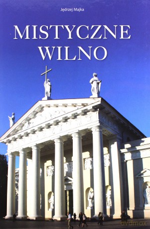 Mistyczne Wilno - Jędrzej Majka [KSIĄŻKA]