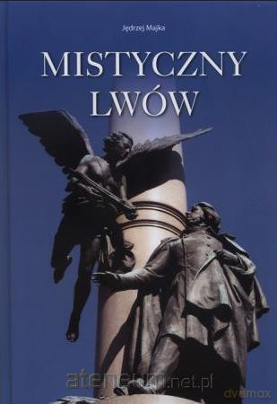 Mistyczny Lwów - Jędrzej Majka [KSIĄŻKA]