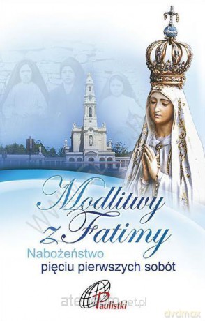 Modlitwy z Fatimy. Nab. pięciu pierwszych sobót [KSIĄŻKA]